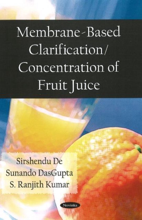 Membrane Based Clarification / Concentration of Fruit Juice ...