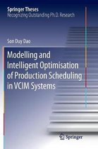 Springer Theses- Modelling and Intelligent Optimisation of Production Scheduling in VCIM Systems