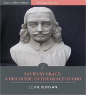 Saved by Grace: A Discourse of the Grace of God (Illustrated Edition)