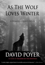 The Hemlock County Novels 3 - AS THE WOLF LOVES WINTER