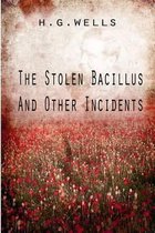 The Stolen Bacillus and Other Incidents