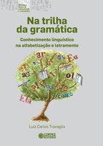 Coleção biblioteca básica de alfabetização e letramento - Na trilha da gramática