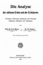 Die Analyse der seltenen Erden und der Erdsauren Ceriterden, Yttererden, Zirkonerde und Thorerde, Titansaure, Niobsaure und Tantalsaure