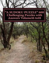 a Sudoku Puzzle 600 Challenging Puzzles with Answers Volume16 To18