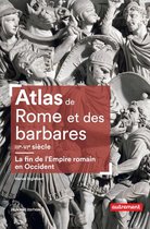 Atlas Mémoires - Atlas de Rome et des barbares (IIIe-VIe siècle)