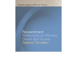 Breakthroughs in Mimetic Theory - Ressentiment