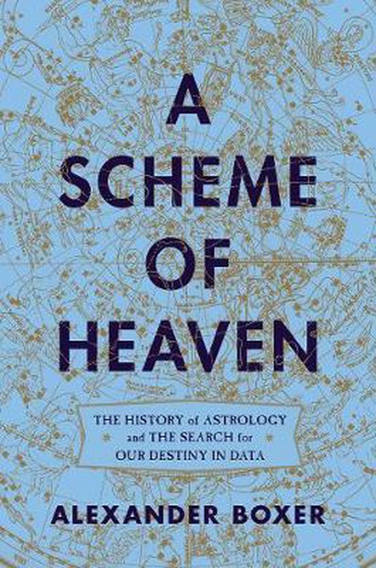 A Scheme of Heaven – The History of Astrology and the Sear ... - cover