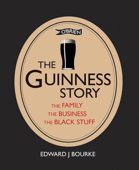 Couverture du livre 'The Guinness Story' avec un verre de Guinness et le texte 'The Family, The Business, The Black Stuff' par Edward J Bourke.