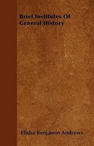Brief Institutes Of General History