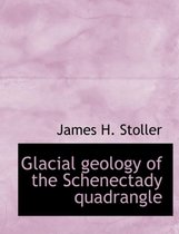 Glacial Geology of the Schenectady Quadrangle