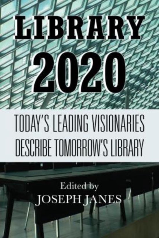 Library 2020, Joseph Janes | 9780810887145 | Boeken | bol.com