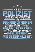 Ich Bin Polizist Das Ist So Einfach Wie Fahrradfahren. Abgesehen Davon, Dass Das Fahrrad brennt. Und Du Brennst. Und Alles Brennt. Weil Du In Der Hoelle Bist.