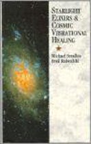 Starlight Elixirs and Cosmic Vibrational Healing