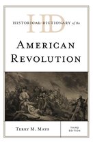 Historical Dictionaries of War, Revolution, and Civil Unrest - Historical Dictionary of the American Revolution