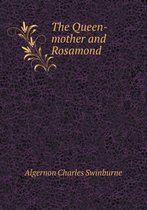The Queen-mother and Rosamond