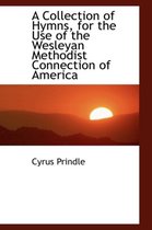 A Collection of Hymns, for the Use of the Wesleyan Methodist Connection of America