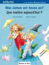 Was ziehen wir heute an? Kinderbuch Deutsch-Französisch