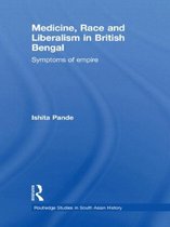 Routledge Studies in South Asian History- Medicine, Race and Liberalism in British Bengal