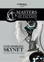 Masters of Fiction - Masters of Fiction 4: Und morgen SKYNET - von HAL 9000 bis Terminator