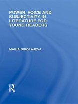 Children's Literature and Culture - Power, Voice and Subjectivity in Literature for Young Readers