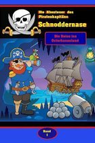 Die Abenteuer des Piratenkapitans Schnoddernase Teil 1