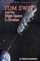 Tom Swift and the High Space L-Evator