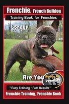 Frenchie, French Bulldog Training Book for Frenchies, By BoneUP DOG Training