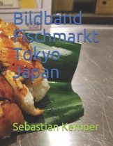 Bildband Fischmarkt Tokyo Japan