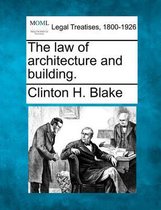 The Law of Architecture and Building.