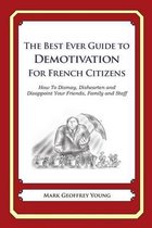 The Best Ever Guide to Demotivation for French Citizens