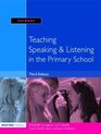 Teaching Speaking And Listening In The Primary School