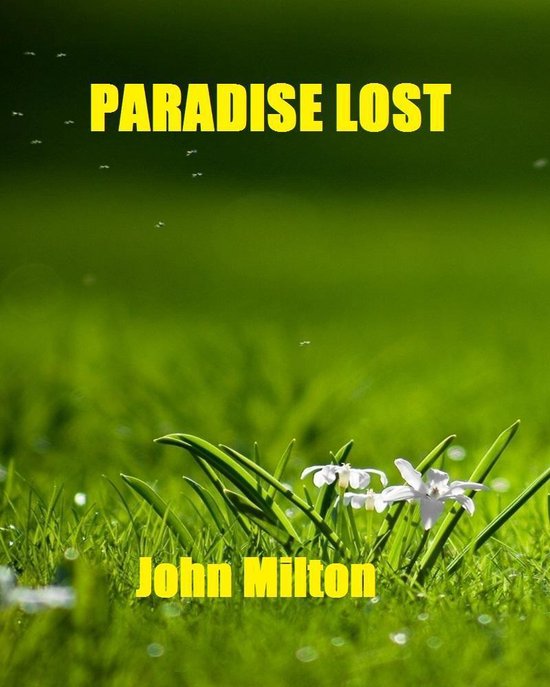 Couverture de livre avec 'PARADISE LOST' en lettres jaunes, sur fond d'herbe et de fleurs blanches. En dessous, 'John Milton'.