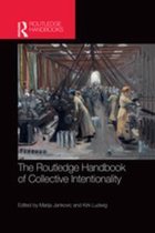 Routledge Handbooks in Philosophy - The Routledge Handbook of Collective Intentionality