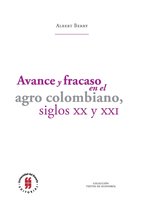 Textos de Economía 2 - Avance y fracaso en el agro colombiano, siglos XX y XXI
