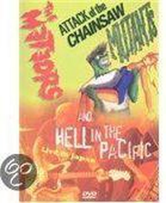 Attack of the Chainsaw Mutants/Hell in the Pacific