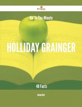 Up-To-The-Minute Holliday Grainger - 48 Facts