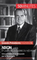 Grands Présidents 5 - Nixon et la fin de la guerre du Viêt-Nam