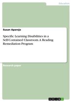 Specific Learning Disabilities in a Self-Contained Classroom. A Reading Remediation Program