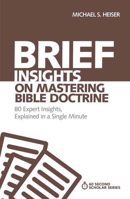 60-Second Scholar Series - Brief Insights on Mastering Bible Doctrine