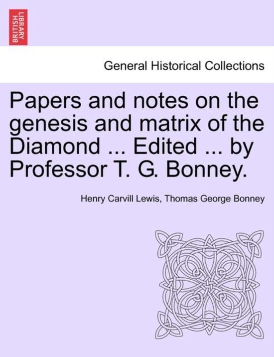 Foto: Papers and notes on the genesis and matrix of the diamond edited by professor t g bonney 