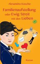 Familienaufstellung Oder Ewig Streit Mit Den Lieben