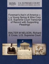 Foreman's Ass'n of America V. L a Young Spring & Wire Corp U.S. Supreme Court Transcript of Record with Supporting Pleadings