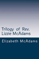 Trilogy of Rev. Lizzie McAdams