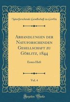 Abhandlungen Der Natuforschenden Gesellschaft Zu Görlitz, 1844, Vol. 4