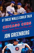If These Walls Could Talk - If These Walls Could Talk: Chicago Cubs