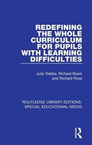 Routledge Library Editions: Special Educational Needs 46 - Redefining the Whole Curriculum for Pupils with Learning Difficulties