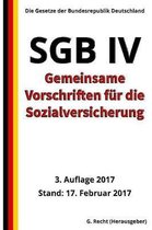 SGB IV - Gemeinsame Vorschriften f r die Sozialversicherung, 3. Auflage 2017