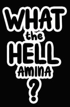 What the Hell Amina?