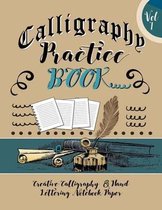 Calligraphy Practice Book: Creative Calligraphy & Hand Lettering Notebook Paper