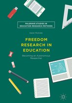 Palgrave Studies in Education Research Methods - Freedom Research in Education